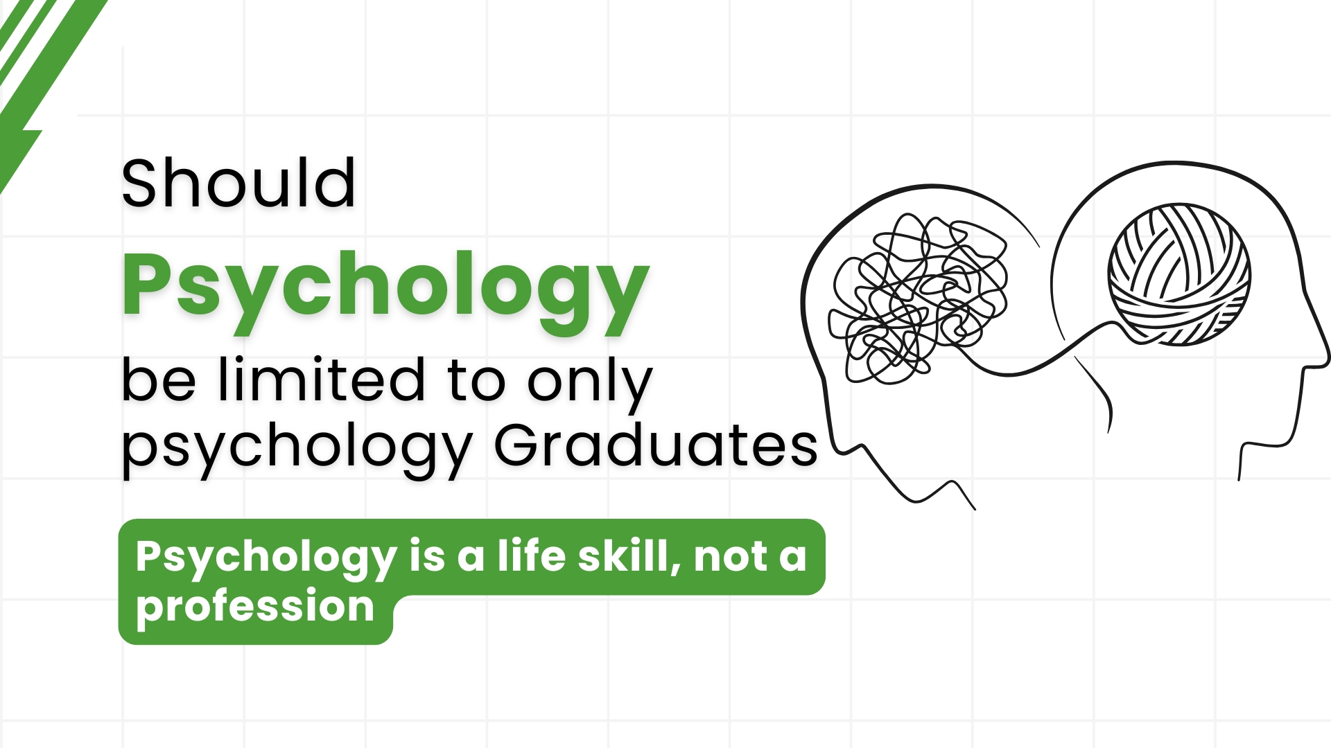 Should Psychology Be Limited Only to Psychology Graduates? Why Psychology Is a Life Skill for Everyone